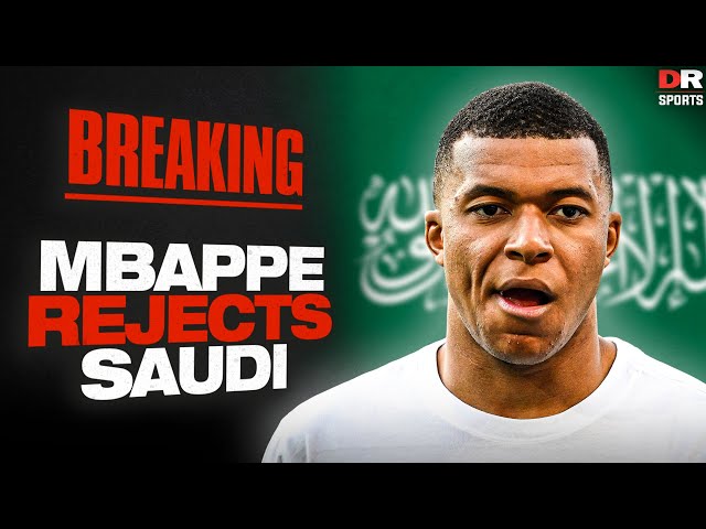 BREAKING: Kylian Mbappe REJECTS Saudi Offer!