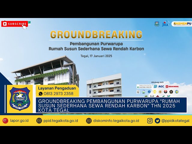 GROUNDBREAKING PEMBANGUNAN PURWARUPA "RUMAH SUSUN SEDERHANA SEWA RENDAH KARBON" THN 2025 KOTA TEGAL