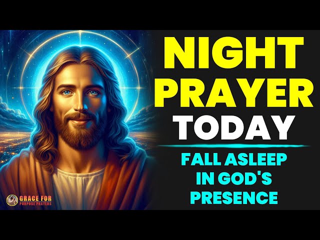 NIGHT PRAYER TONIGHT🙏 FRIDAY FEBRUARY 07 , 2025 | Fall Asleep In God's Presence