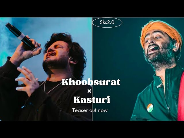 Khoobsurat × Kasturi || Teaser out now || Arijit singh || Vishal Mishra || Sks 2.0