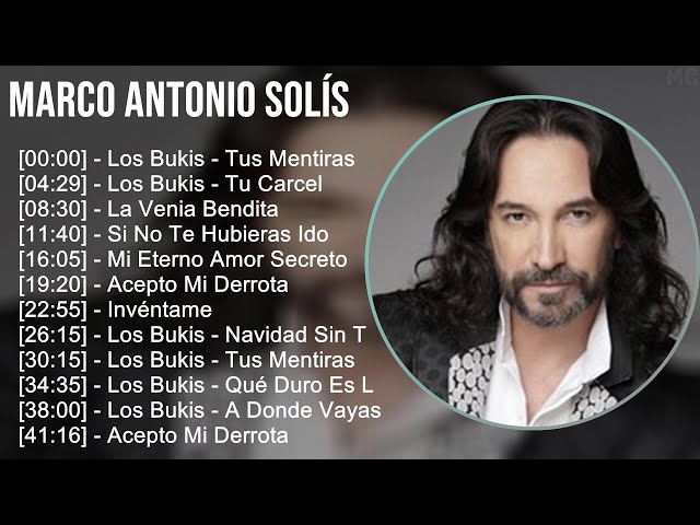 Marco Antonio Solís 2024 MIX Nuevas Canciones - Los Bukis - Tus Mentiras Lyric, Los Bukis - Tu C...