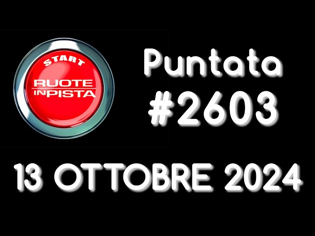 Bentley GTC, Ford Tourneo Connect, Volvo, Jeep, Forthing, ... - Ruote in Pista n. 2603 - 13/10/2024