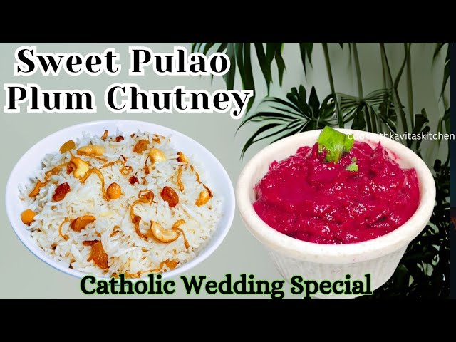 Mangalore Sweet Pulao and Plum Chutney |Mangalorean Catholic Wedding Style Sweet Pulao &Beet Chutney