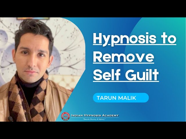 I Will Hypnotize to Remove Your Self Guilt | Online Hypnosis Session by Tarun Malik (in English)