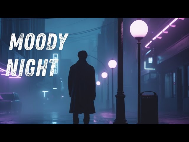 🎵 Moody Night – Dark Chill Vibes 🎵