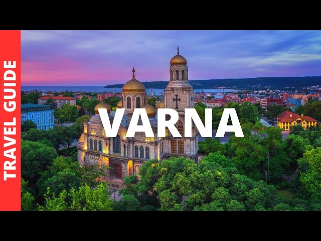 Varna Bulgaria Travel Guide: 10 BEST Things To Do In Varna