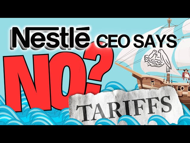 Nestlé CEO Says NO to Trump's Tariffs? Here's Why. (pt 1)