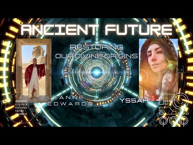 Ancient Future, restoring our divine origins.