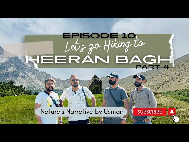 Episode 10 | Heeran Bagh | Top | Adventurous Hiking Route | Vlog | Nature | Fun