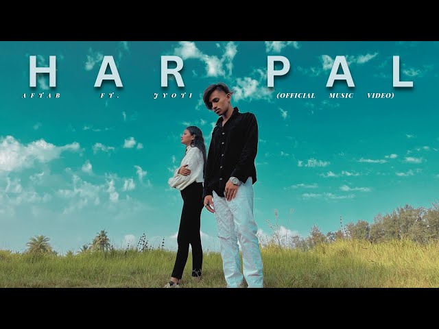 HAR PAL - AFTAB MSC ft. JYOTI | PROD.BY @dizzlad-beats-instrumentals [ OFFICIAL MUSIC VIDEO ]