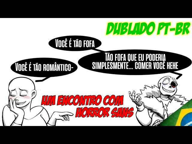 [Fandub] Um encontro com Horror Sans - (Horrorale) [Dublado PT-BR]