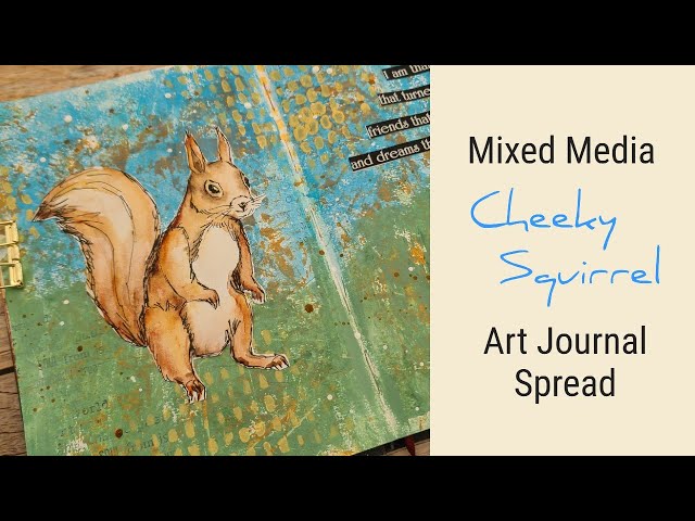 Mixed Media Art Journal Page with Acrylics • Messy Background • Sketching a Squirrel