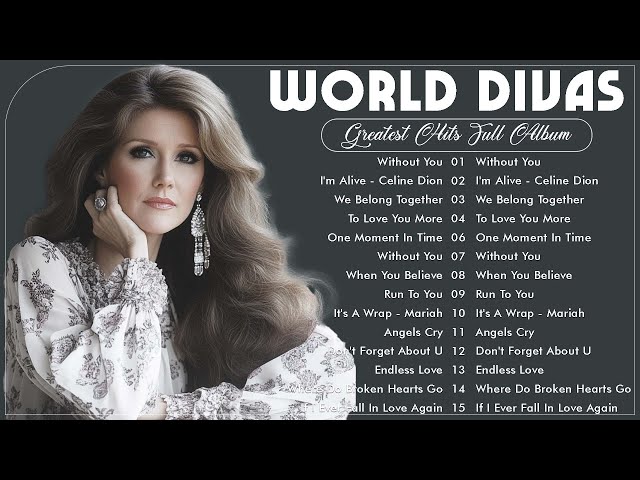 Whitney Houston , Celine Dion , Mariah Carey Best Divas - Best Of The World Divas