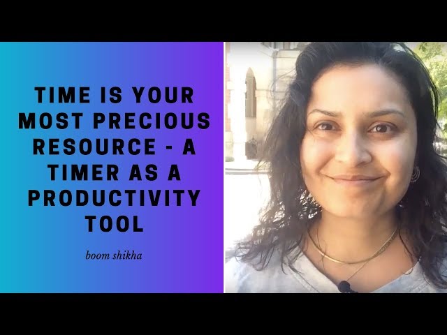 Time Is Your Most Precious Resource - A Timer As A Productivity Tool