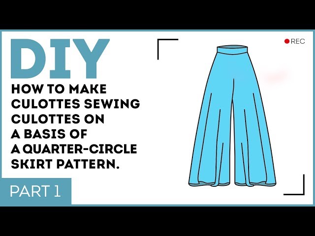 DIY: How to make culottes? Sewing culottes on a basis of a half-circle skirt pattern.