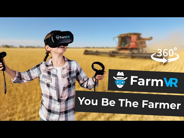 You Be The Farmer - 360° FarmVR