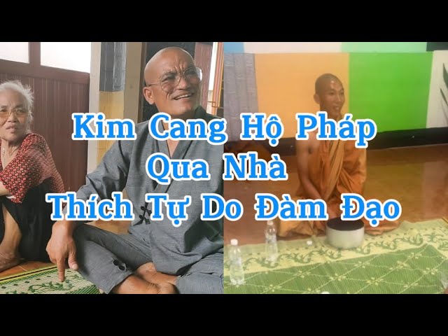 Thầy Kim cang Hộ Pháp qua nhà thầy Thích Tự Do đàm đạo