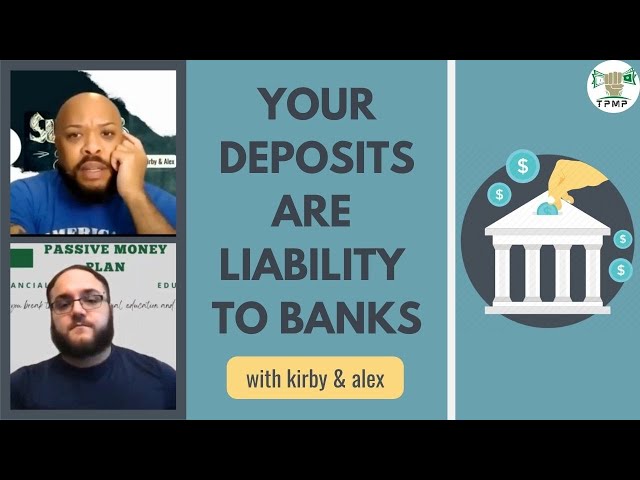 Your Bank Deposits Are a Liability to the Banks!- Episode 227 #banking #investing #winwithmoney