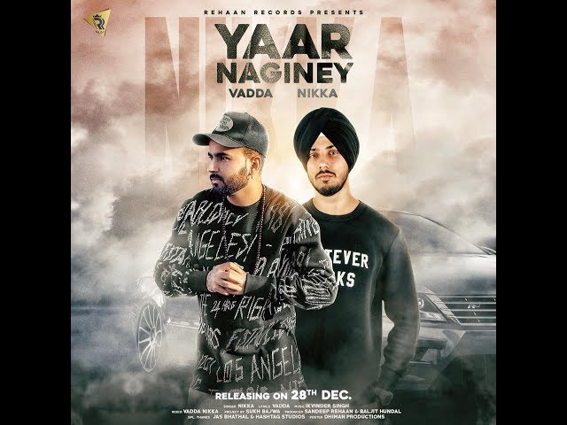 Yaar Naginey || Full Video || Nikka Feat. Vadda || Latest Punjabi Songs 2018 ||  One for all