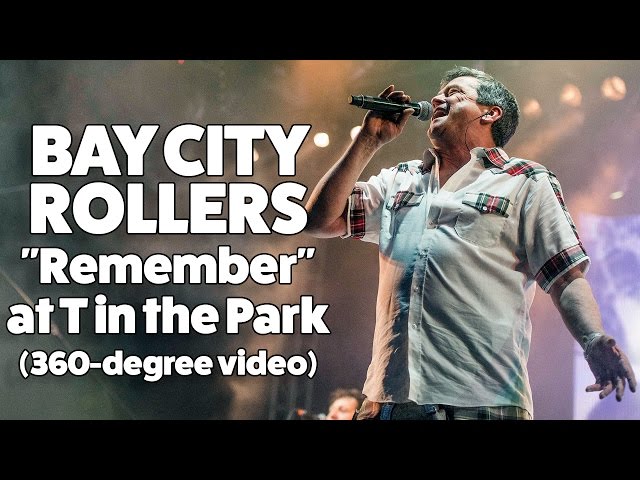 Bay City Rollers - Remember (360-degree video) at T in the Park 2016