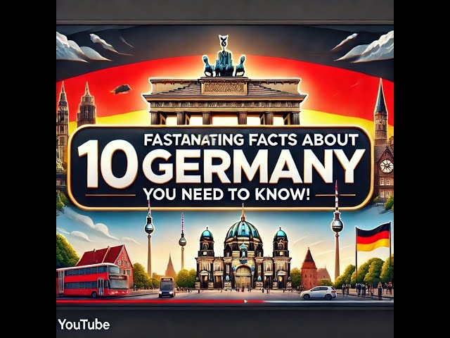 "10 Fascinating Facts About Germany You Need to Know!"