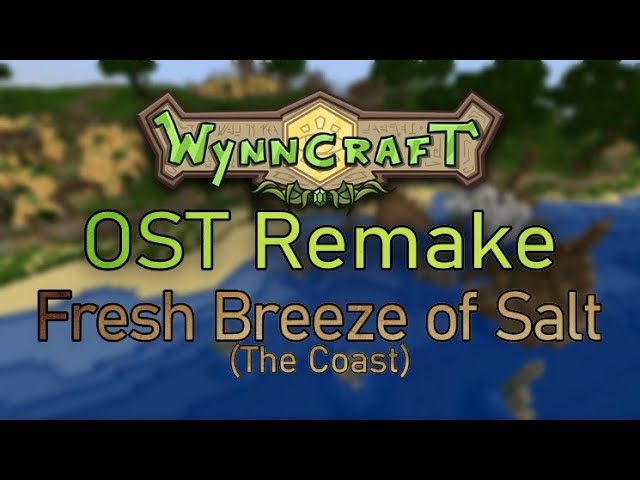 Wynncraft OST Remake - Fresh Breeze of Salt (The Coast)