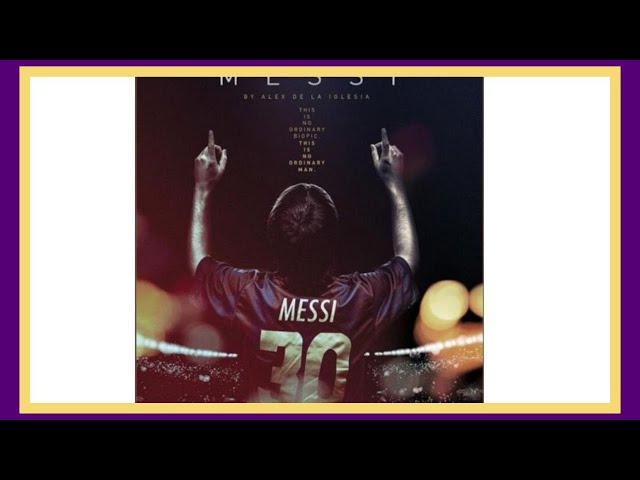 Pelicula documental Lionel Messi 2014 - realizada por Alex De La Iglesia full HD