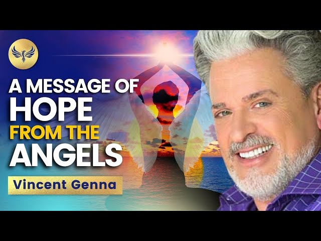 A Message of HOPE from the ANGELS | POWERFUL Words for Your Future! Psychic Medium Vincent Genna!