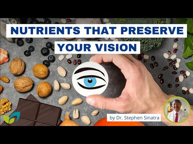 Nutrients That Preserve Your Vision