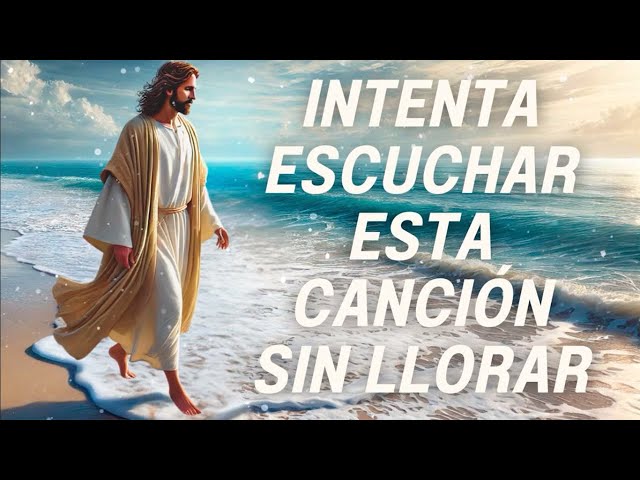 INTENTA ESCUCHAR ESTA CANCIÓN SIN LLORAR | ALABANZAS CRISTIANAS QUE TRAEN SANIDAD