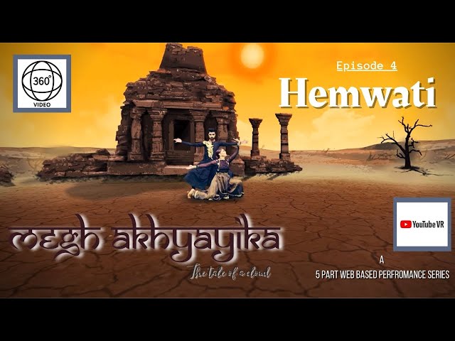 Episode 4 : Hemwati : Megh Akhyayika- The tale of a cloud- (360 degree Video)