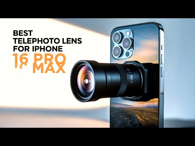 Top 4 Best Telephoto Lens For iPhone 16 Pro Max 2025!