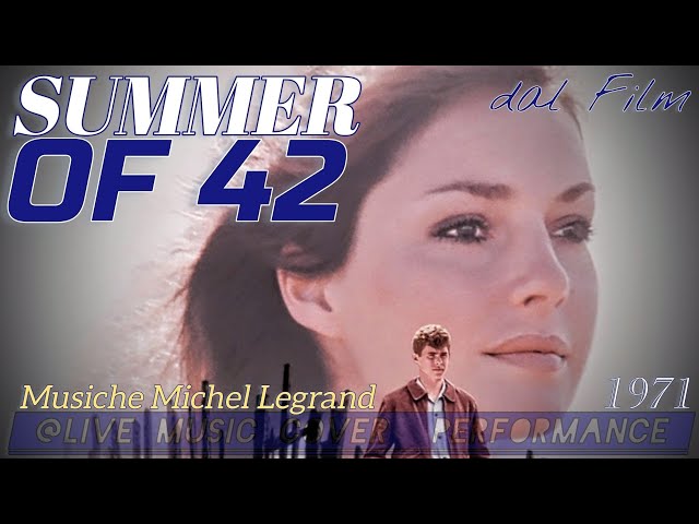 "SUMMER OF 42" dal Film 1971 Mus. Michel Legrand, @livemusiccoverdfgerry9815 Gracefully Ballad