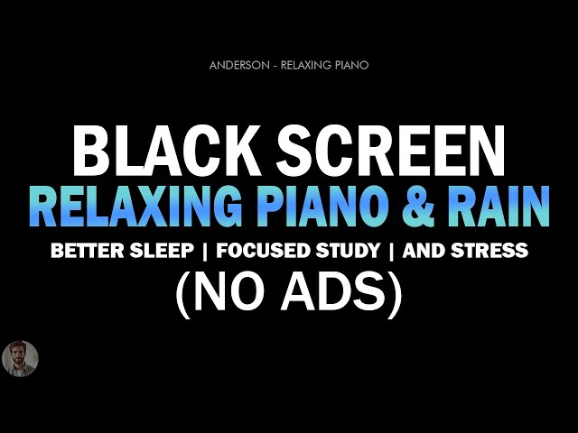 Relaxing Piano and Gentle Rain Sounds BLACK SCREEN for Better Sleep, Focused Study, and Stress #11