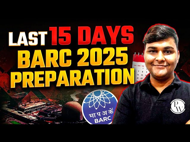 Last 15 Days Strategy For BARC 2025 Exam | BARC 2025 Preparation