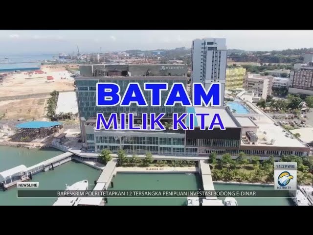 Batam Milik Kita, UNTUK INDONESIA