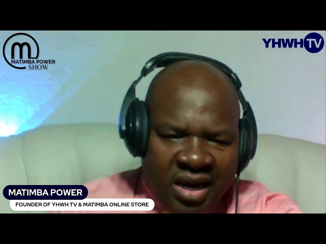 MATIMBA POWER SHOW LIVE ON YHWH TV