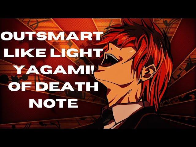 How to think like Light Yagami | Death Note Analysis