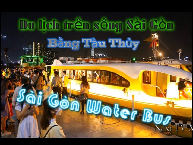 Du Lịch Trên Sông Sài Gòn Bằng Tàu Thủy -Sai Gòn Water Bus