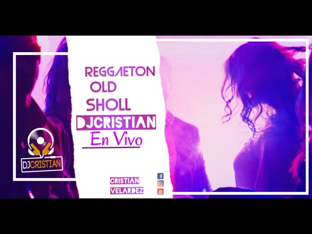 Reggaeton Old Sholl Parte 2  Dj Cristian