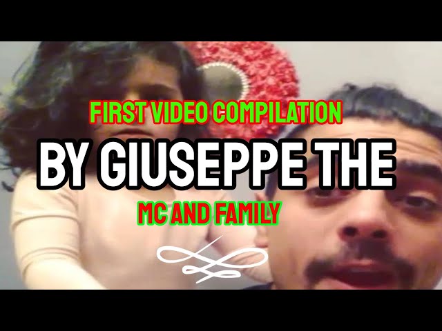 First Compilation Video by Giuseppe the MC and Family