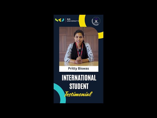 Pritty Biswas's Journey at SR University | Bangladeshis Student Testimonial