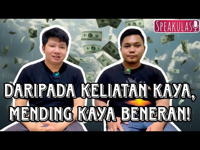 orang kaya yang beneran biasanya gak mau keliatan kaya - Speakulasi Podcast