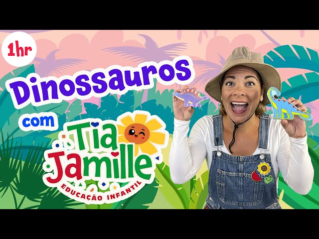 Dinossauros com Tia Jamille - Educação Infantil - Vídeo Educativo - Música Infantil - Aulinha