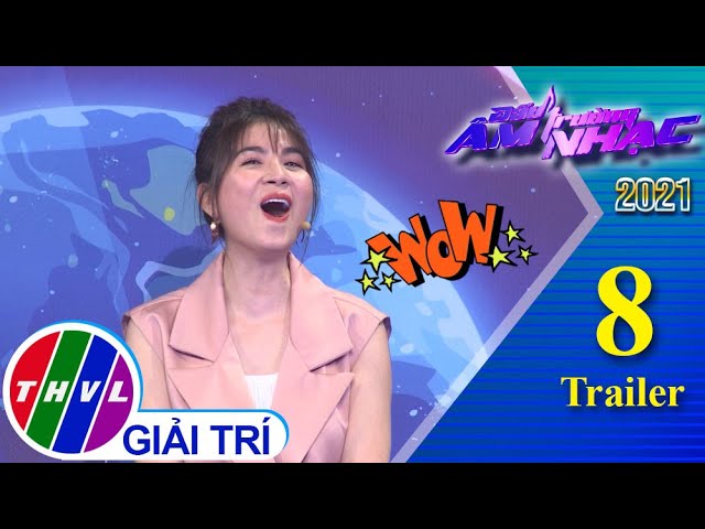 Đấu trường âm nhạc 2021 - Tập 8: Trailer