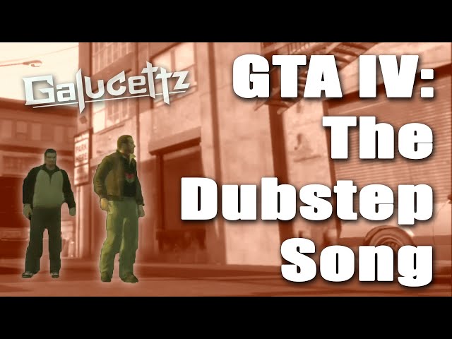 GTA IV: The Dubstep Song by Galucettz | Videoclip