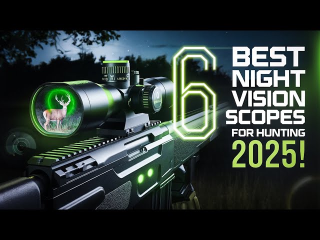 Top 6 Best Night Vision Scopes For Hunting 2025! 🔥