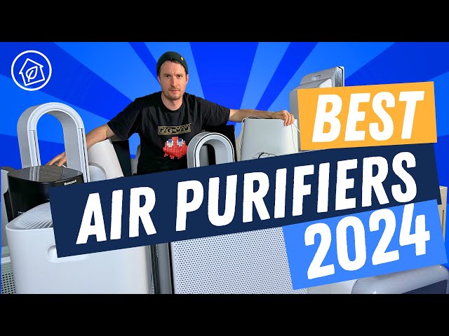 The Best Air Purifiers 2024 👑 A Must Watch Video Before Buying an Air Purifier