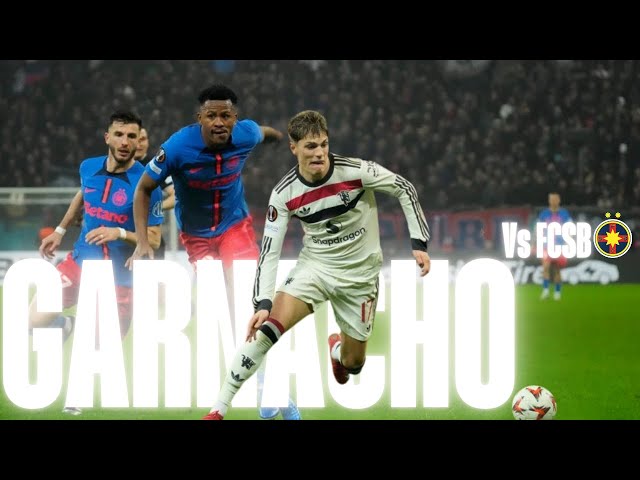 Garnacho UNREAL vs FCSB! 🔥 EVERY TOUCH & SKILLS in Man United 2-0 Win | Great Performance