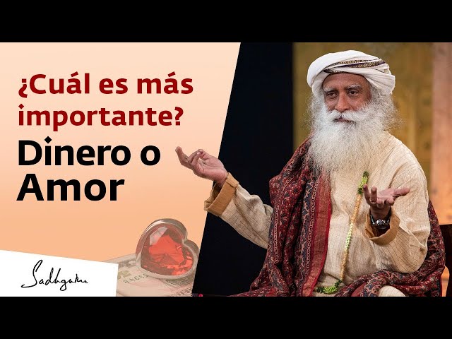 Amor o Dinero ¿Cuál es más importante? | Sadhguru